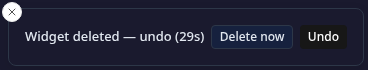 Message after deleting a widget: Widget deleted, undo (29s), with Delete now and Undo buttons